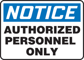 Accuform Signs® 10" X 14" Blue/Black/White Aluminum Safety Sign "NOTICE AUTHORIZED PERSONNEL ONLY"