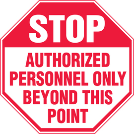 Accuform Signs® 12" X 12" Red/White Aluminum Safety Sign "STOP AUTHORIZED PERSONNEL ONLY BEYOND THIS POINT"