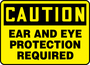 Accuform Signs® 10" X 14" Black/Yellow Adhesive Vinyl Safety Sign "CAUTION EAR AND EYE PROTECTION REQUIRED"