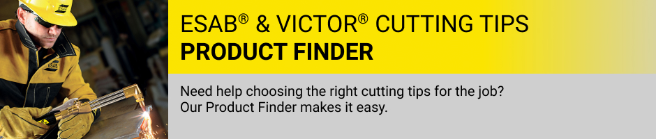 Need help choosing the right cutting tips for the job? 
Our Product Finder makes it easy.